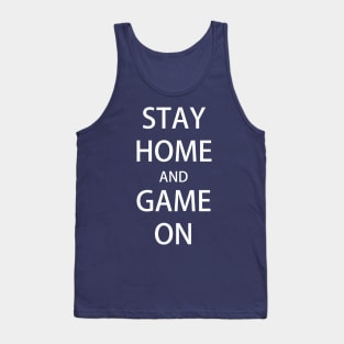STAY HOME and GAME ON Tank Top